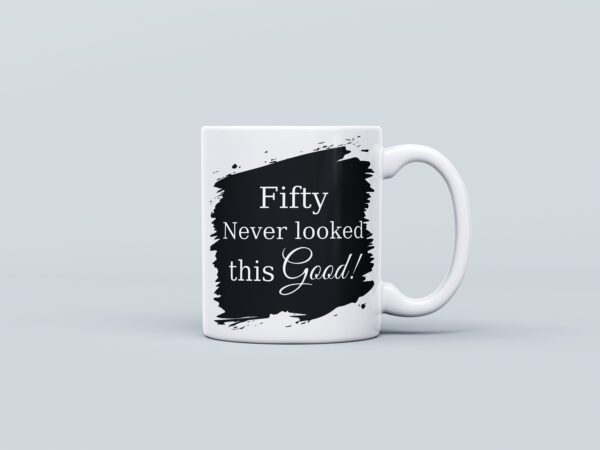 Never looked this Good Mug