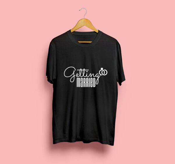 Getting married Tshirt