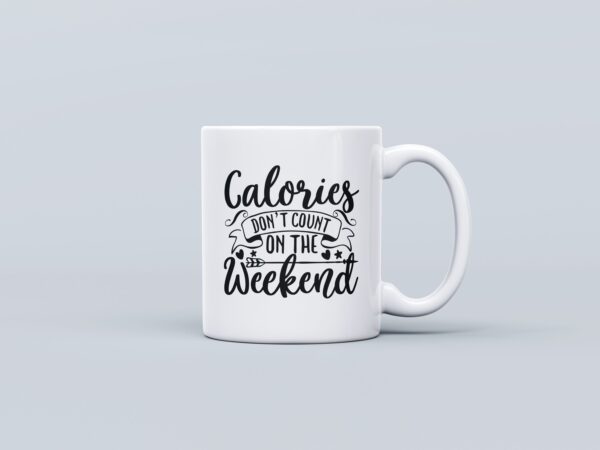 Calories Dont Count Mug